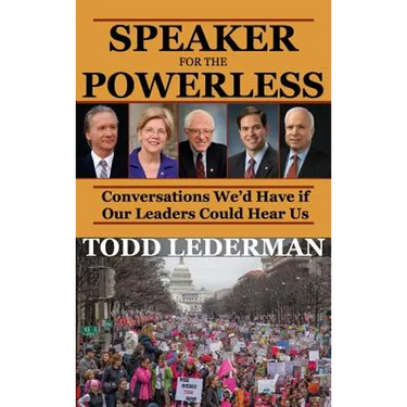 Speaker for the Powerless: Conversations We'd Have if Our Leaders Could Hear Us