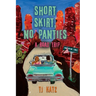 Short Skirt, No Panties: A Road Trip