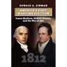 America's First Wartime Election: James Madison, DeWitt Clinton, and the War of 1812