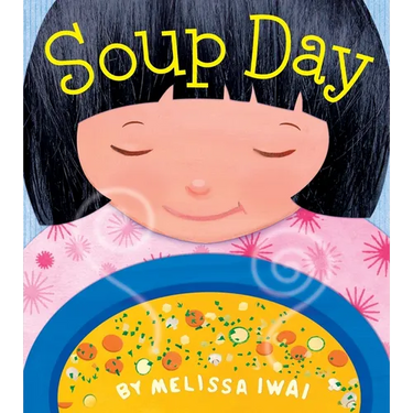 Soup Day: A Picture Book