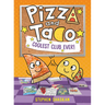 Pizza and Taco: Coolest Club Ever!: (A Graphic Novel)