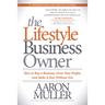 The Lifestyle Business Owner: How to Buy a Business, Grow Your Profits, and Make It Run Without You