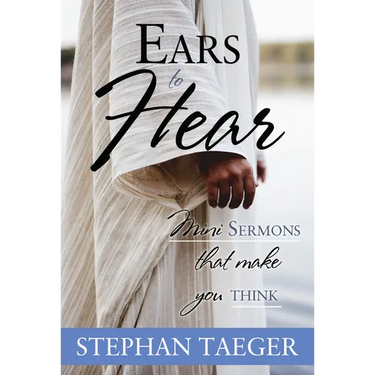 Ears to Hear: Mini Sermons That Make You Think: Mini Sermons That Make You Think