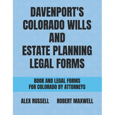 Davenport's Colorado Wills And Estate Planning Legal Forms
