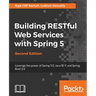 Building RESTful Web Services with Spring 5