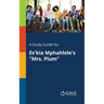 A Study Guide for Es'kia Mphahlele's "Mrs. Plum"