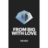 From BIG With Love