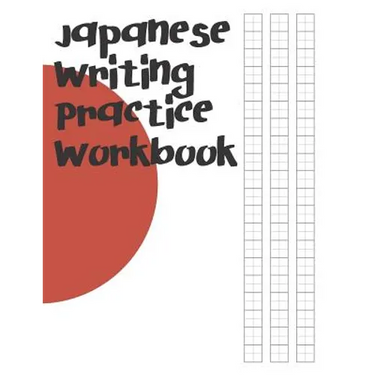 Japanese Writing Practice Workbook: Genkouyoushi Paper For Writing Japanese Kanji, Kana, Hiragana And Katakana Letters