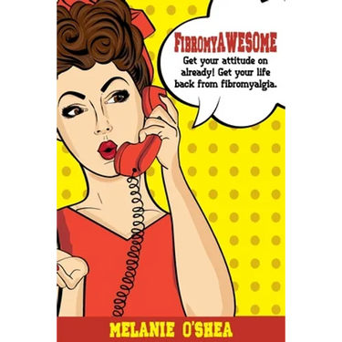 FibromyAWESOME: Get your attitude on already! Get your life back from fibromyalgia