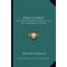 Jesus Christ: A Fiction Founded Upon the Life of Apollonius of Tyana