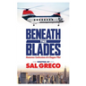 Beneath the Blades: Humorous Confessions of a Chopper Pilot