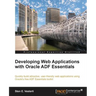 Developing Web Applications with Oracle Adf Essentials