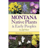 Montana Native Plants & Early Peoples