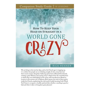 How to Keep Your Head on Straight in a World Gone Crazy Study Guide
