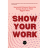 Show Your Work: Successful Women Share the Bumpy Roads to Their Biggest Wins