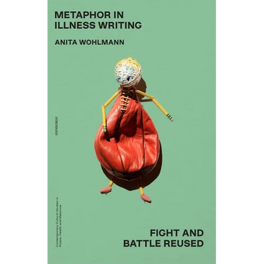 Metaphor in Illness Writing: Fight and Battle Reused
