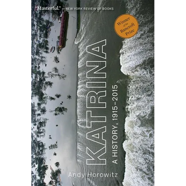 Katrina: A History, 1915-2015