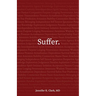 Suffer.
