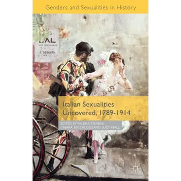 Italian Sexualities Uncovered, 1789-1914