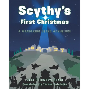 Scythy's First Christmas: A Wandering Bears Adventure