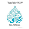 Firaq Gorakhpuri: The Poet of Pain & Esctasy