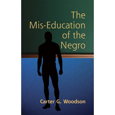 The Mis-Education of the Negro