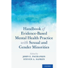 Handbook of Evidence-Based Mental Health Practice with Sexual and Gender Minorities