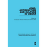Jews, Antisemitism and Culture in Vienna