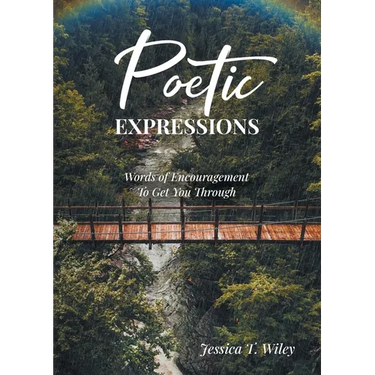 Poetic EXPRESSIONS: Words of Encouragement to Get You Through