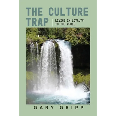 The Culture Trap: Living in Loyalty to the Whole