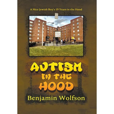 Autism in the Hood: A Nice Jewish Boy's 19 Years in the Hood
