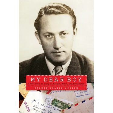 My Dear Boy: A World War II Story of Escape, Exile, and Revelation