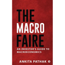 The Macro Faire: An Investor's Guide To Macroeconomics