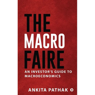The Macro Faire: An Investor's Guide To Macroeconomics
