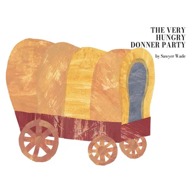 The Very Hungry Donner Party