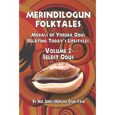 Merindilogun Folktales: Morals Of Yoruba Odus Relating Today's Lifestyles