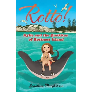 Rotto!: Kylie and the Quokkas of Rottnest Island