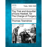 The Trial and Acquittal of Ezra Haskell, for the Charge of Forgery