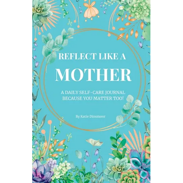 Reflect like a MOTHER: A