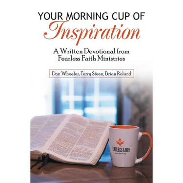 Your Morning Cup of Inspiration: A Written Devotional from Fearless Faith Ministries