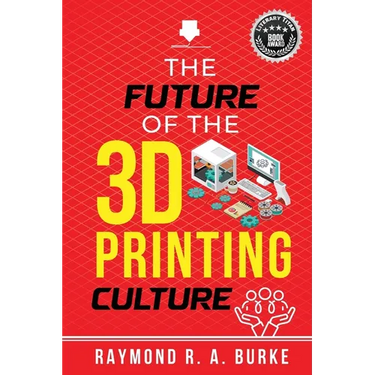 The Future of the 3D Printing Culture