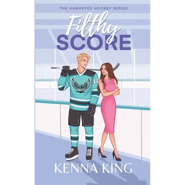 Filthy Score: Enemies-To-Lovers Steamy Hockey Romance