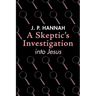 A Skeptic's Investigation into Jesus
