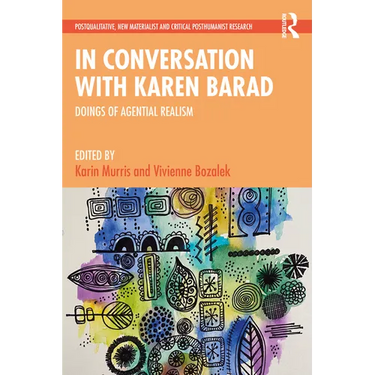 In Conversation with Karen Barad: Doings of Agential Realism