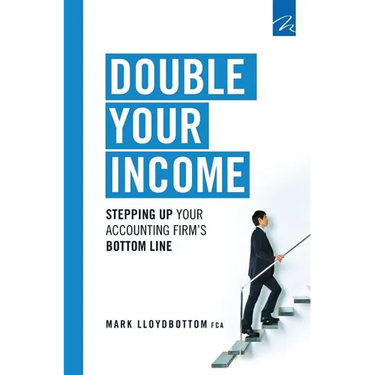 Double Your Income: Stepping Up Your Accounting FIrm's Bottom Line