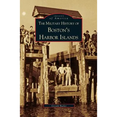 Military History of Boston's Harbor Islands