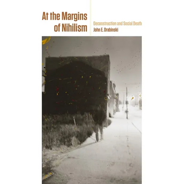 At the Margins of Nihilism: Deconstruction and Social Death