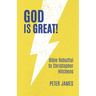 God Is Great: Bible Rebuttal to Christopher Hitchens