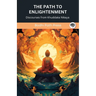 The Path to Enlightenment: Discourses from Khuddaka Nikaya (From Bodhi Path Press)