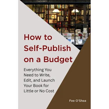 How to Self-Publish on a Budget: Everything You Need to Write, Edit, 
And Launch Your Book for 
Little or No Cost